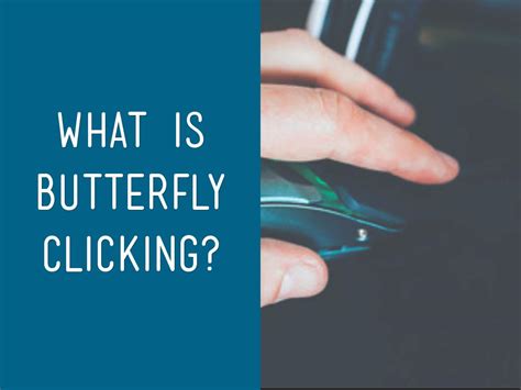 butterfly clicking|butterfly clicking meaning.